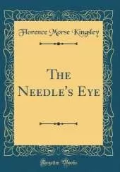 The Needle's Eye (Classic Reprint)