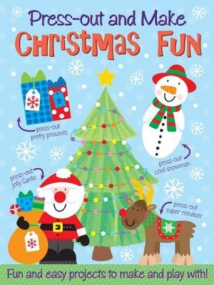 Press-out and Make Christmas Fun: 6 Festive Projects, 100 Press-out Pieces
