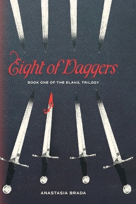 Eight of Daggers: Book One of the Elanil Trilogy