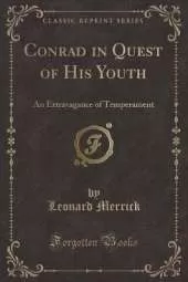 Conrad in Quest of His Youth: An Extravagance of Temperament (Classic Reprint)