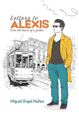 Letters to Alexis: From a Father's Heart