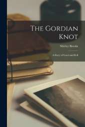 The Gordian Knot: A Story of Good and Evil