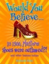 Would You Believe...in 1500, Platform Shoes Were Outlawed?