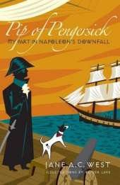 Pip of Pengersick: My Part in Napoleon's Downfall
