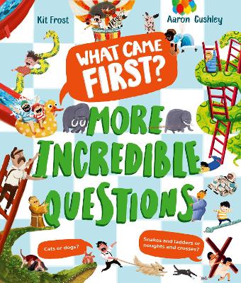 What Came First? – More Incredible Questions
