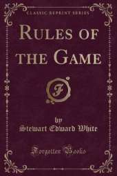 Rules of the Game (Classic Reprint)