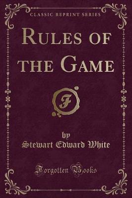 Rules of the Game (Classic Reprint)