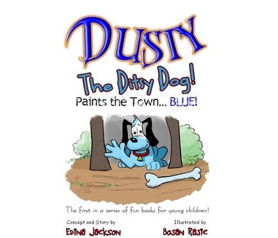 Dusty the Ditsy Dog Paints the Town...Blue!