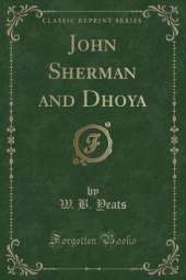 John Sherman and Dhoya (Classic Reprint)