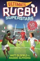 Ultimate Rugby Superstars: The exciting biographies of 50 of the greatest rugby players – the perfect World Cup read for sports-mad girls and boys aged 8, 9, 10, 11