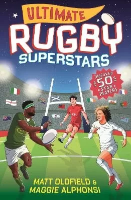 Ultimate Rugby Superstars: The exciting biographies of 50 of the greatest rugby players – the perfect World Cup read for sports-mad girls and boys aged 8, 9, 10, 11