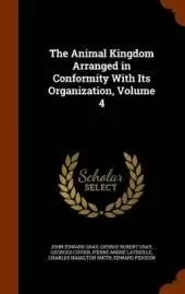 The Animal Kingdom Arranged in Conformity With Its Organization, Volume 4