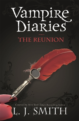 The Vampire Diaries: The Reunion: Book 4 - Sink your teeth into the deadly love triangle that inspired the smash-hit TV series