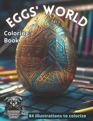 Eggs' World: Beautiful eggs illustrations to colorize