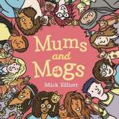 Mums and Mogs: A perfect gift for Mother's Day to celebrate mums, family and joy!