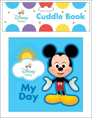 Disney Baby: My Day Cuddle Book