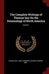 The Complete Writings of Thomas Say on the Entomology of North America; Volume 1