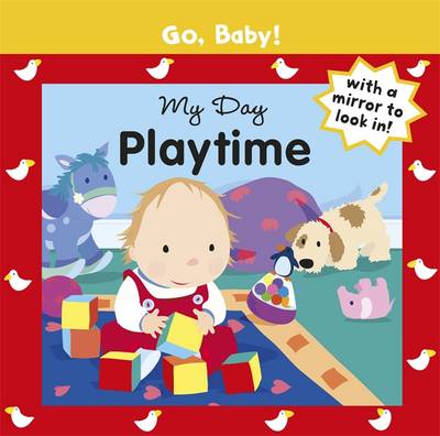 Go, Baby!: My Day: Playtime