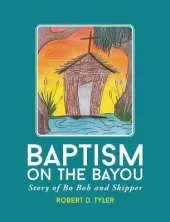 Baptism on the Bayou: Story of Bo Bob and Skipper