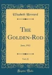 The Golden-Rod, Vol. 21: June, 1912 (Classic Reprint)