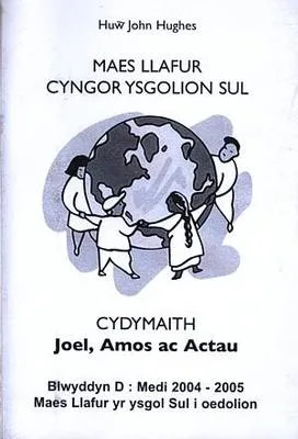 Cydymaith: Joel, Amos Ac Actau