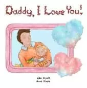 Daddy, I Love You!: Dad dark hair, child light hair, both light skin