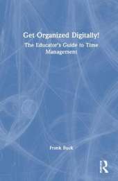 Get Organized Digitally!: The Educator's Guide to Time Management