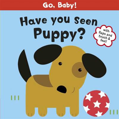 Go, Baby!: Have You Seen Puppy?
