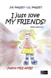 I Just Love My Friends! (bilingual English-French)