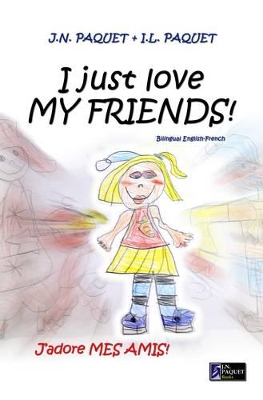 I Just Love My Friends! (bilingual English-French)
