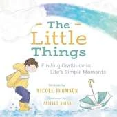 The Little Things: Finding Gratitude in Life's Simple Moments