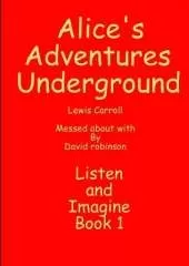 Alice's Adventures Underground