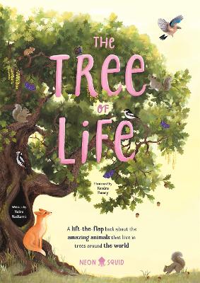 The Tree of Life: A lift-the-flap book about the amazing animals that live in trees around the world
