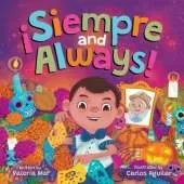 ¡Siempre and Always!: A Children's Picture Book About Halloween and Día de los Muertos Celebrating Tradition, Culture, and Family for Kids Ages 4-8