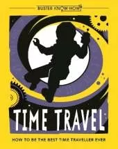 Time Travel: How to be the best time traveller ever