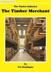 The Timber Merchant: The Timber Industry