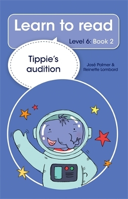 Learn to read (Level 6 Book 2): Tippie’s audition
