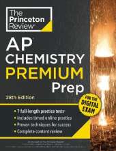 Princeton Review AP Chemistry Premium Prep, 28th Edition: 7 Practice Tests + Digital Practice Online + Content Review