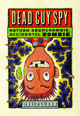 Dead Guy Spy (Nathan Abercrombie, Accidental Zombie 2)