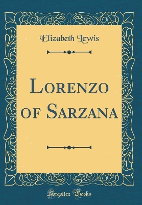 Lorenzo of Sarzana (Classic Reprint)