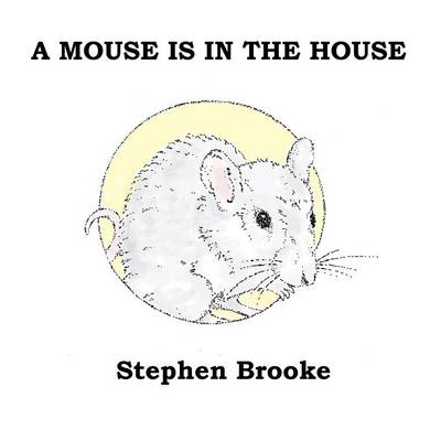 A Mouse is in the House