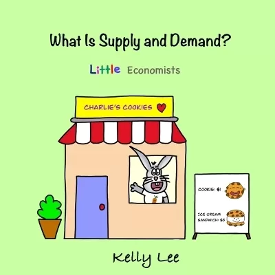 What Is Supply and Demand?: Fundamental elements of most economics principles