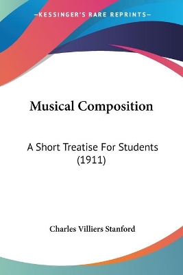 Musical Composition: A Short Treatise For Students (1911)