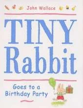 Tiny Rabbit Goes to a Birthday Party