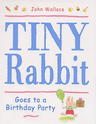 Tiny Rabbit Goes to a Birthday Party