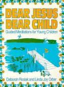 Dear Jesus, Dear Child: Guided Meditations for Young Children