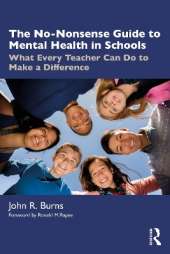 The No-Nonsense Guide to Mental Health in Schools: What Every Teacher Can Do to Make a Difference