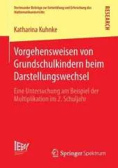 Vorgehensweisen Von Grundschulkindern Beim Darstellungswechsel: Eine Untersuchung Am Beispiel Der Multiplikation Im 2. Schuljahr