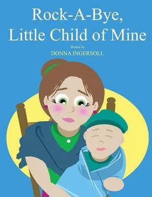 Rock-A-Bye, Little Child of Mine