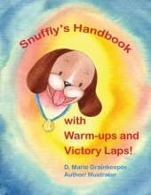 Snuffly's Handbook with Warm-ips and Victory Laps!